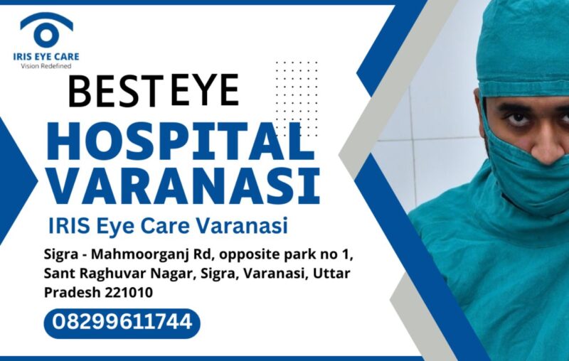 Varanasi Best Hospital for Advanced Eye Treatment and Surgery : Iris Eye Care Varanasi